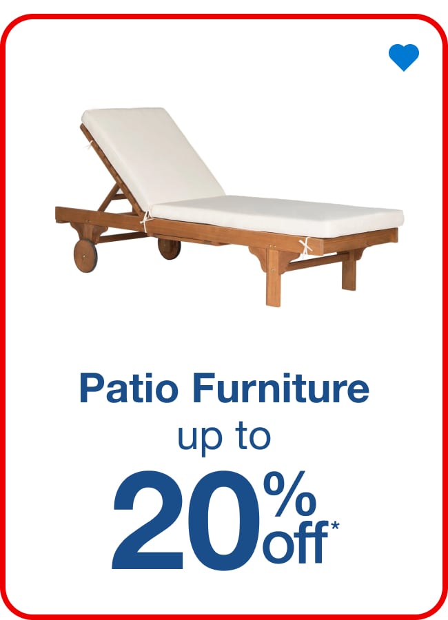 Up to 20% off Patio Furniture - Shop Now!