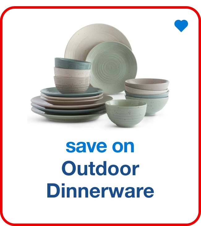 Save on Outdoor Dinnerware - Shop Now!