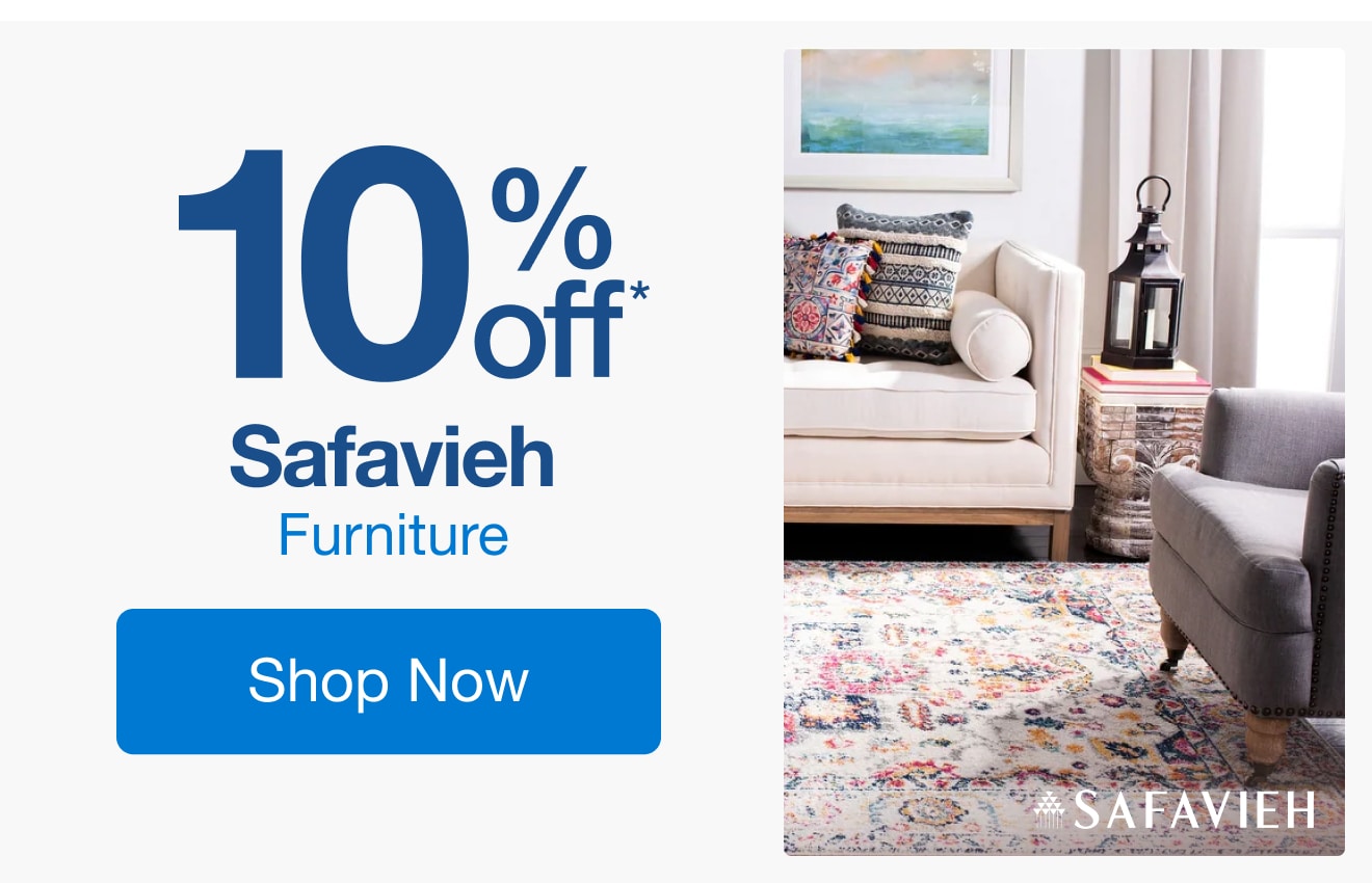 10% off Safavieh Furniture*