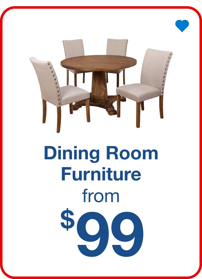 Dining Room Furniture from $99