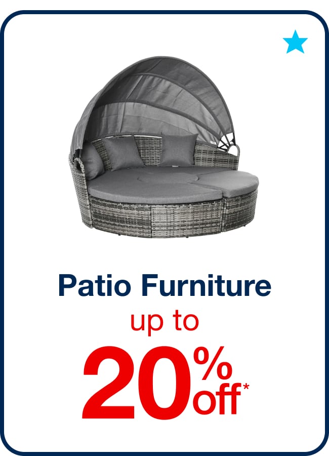 Up to 20% off Patio Furniture - Shop Now!