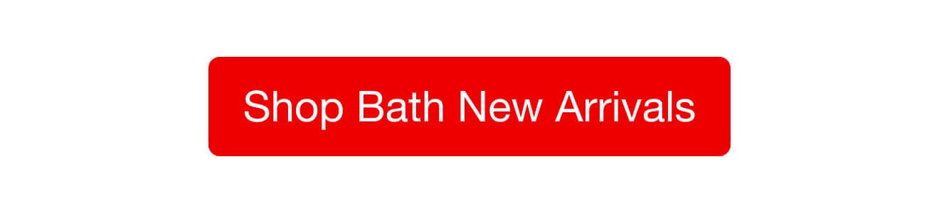 Shop All Bath New Arrivals