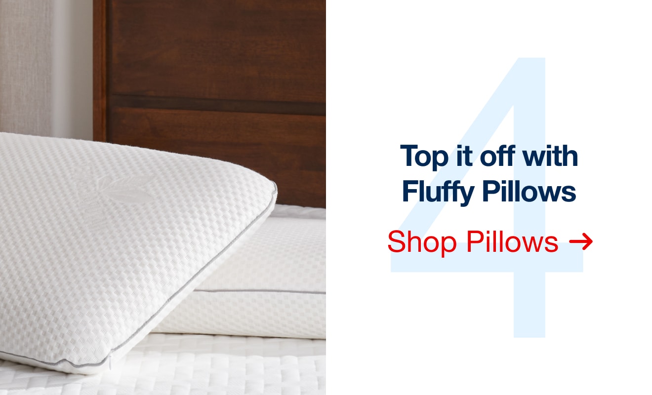 Top it off with Fluffy Pillows