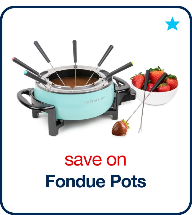 Save on Fondue Pots - Shop Now!