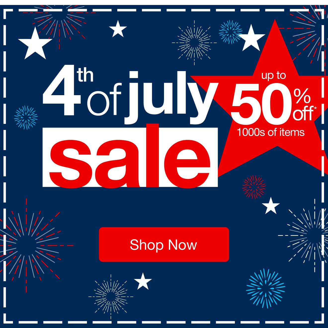 4th of July Sale Up to 50% off 1000s of Items