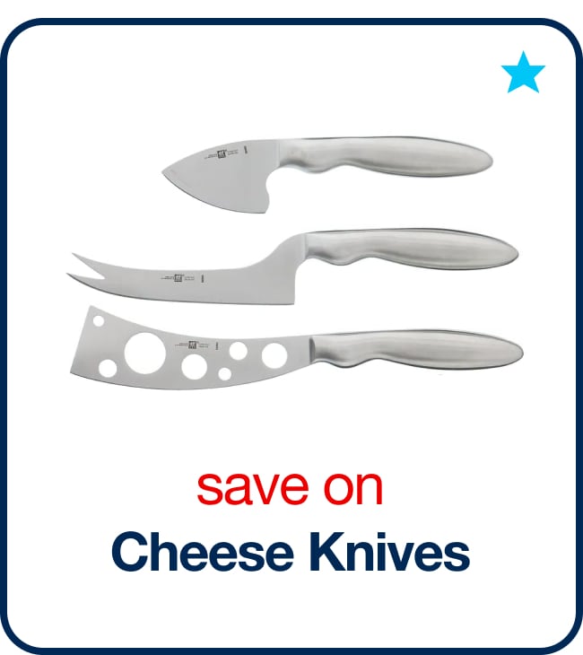 Save on Cheese Knifes