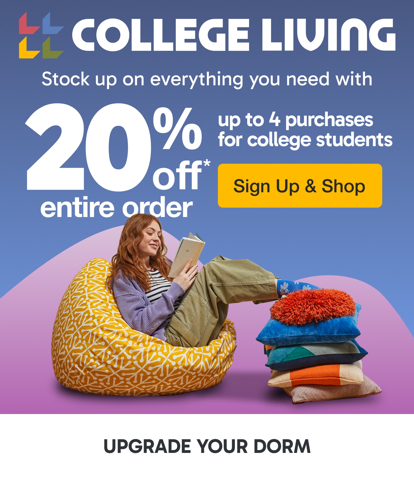 College Living - 20% off Up to 4 Purchases for College Students - Shop Now!