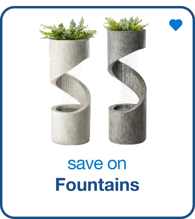 Save on Fountains