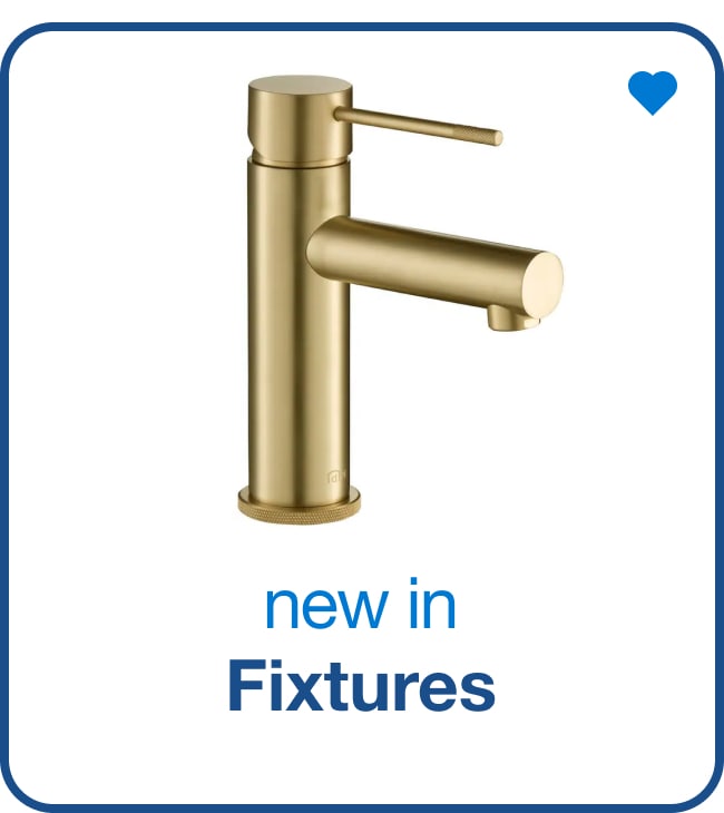 New in Fixtures - Shop Now!