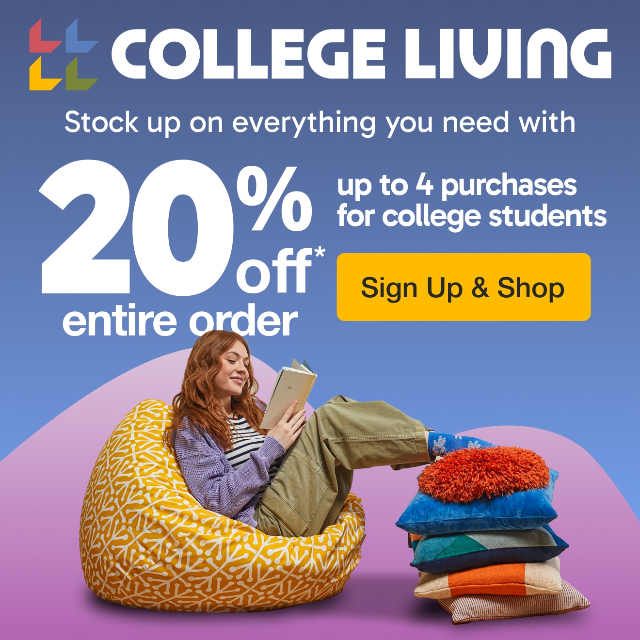 College Living - 20% off Up to 4 Purchases for College Students - Shop Now!