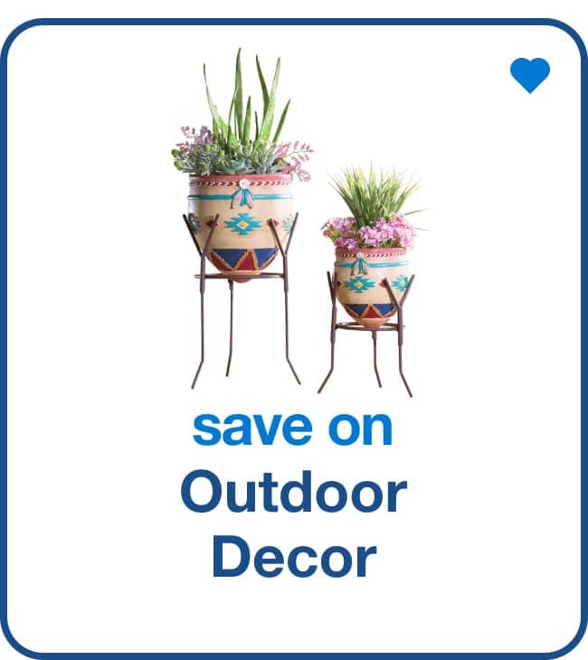 save on Outdoor Decor