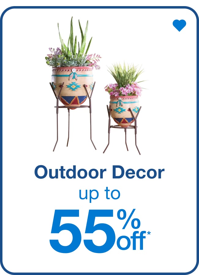 Up to 55% off Outdoor Decor