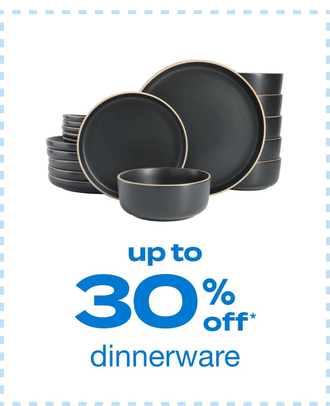 Up to 30% Off Dinnerware - Shop Now!