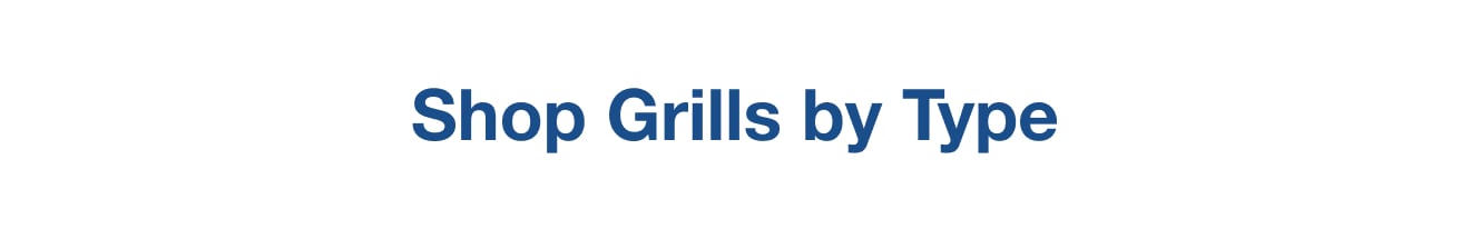 Shop Grills by Type