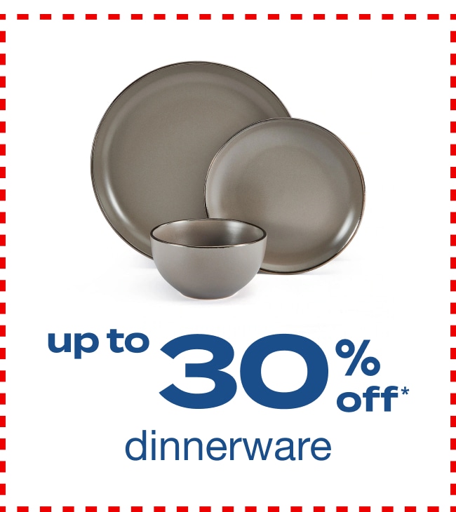 Up to 30% Off* Dinnerware