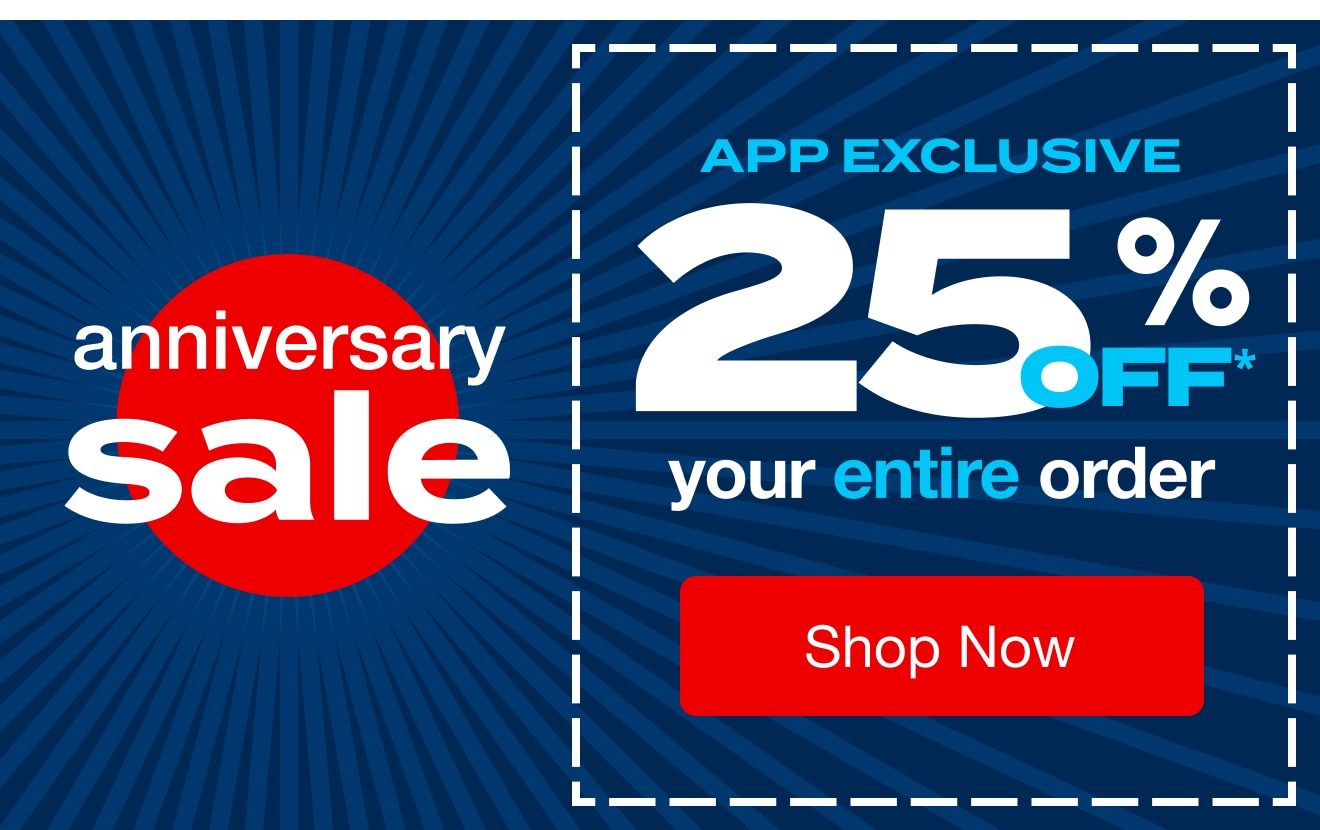 App-Exclusive 25% off Entire Order