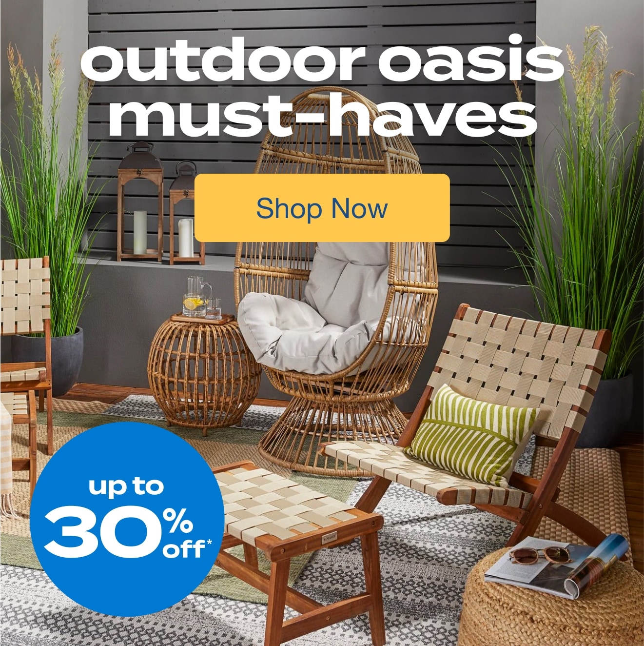 Up to 30% Off Outdoor Oasis Must-Haves - Shop Now!