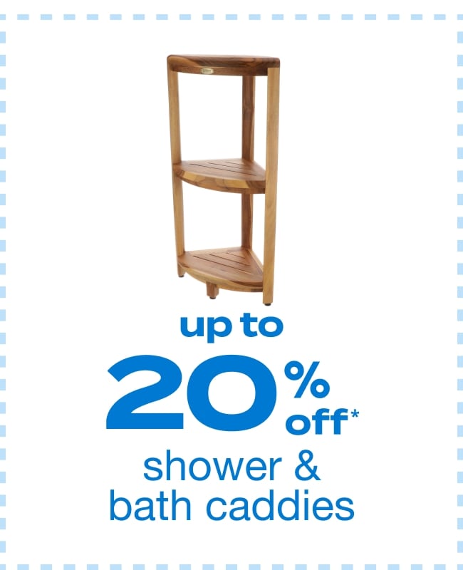 Up to 20% Off Shower & Bath Caddies