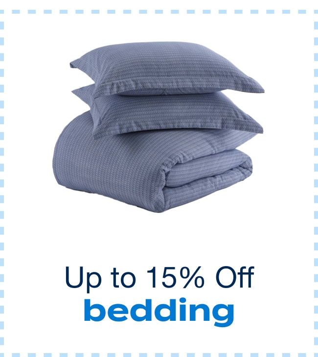 Up to 15% off Bedding - Shop Now!