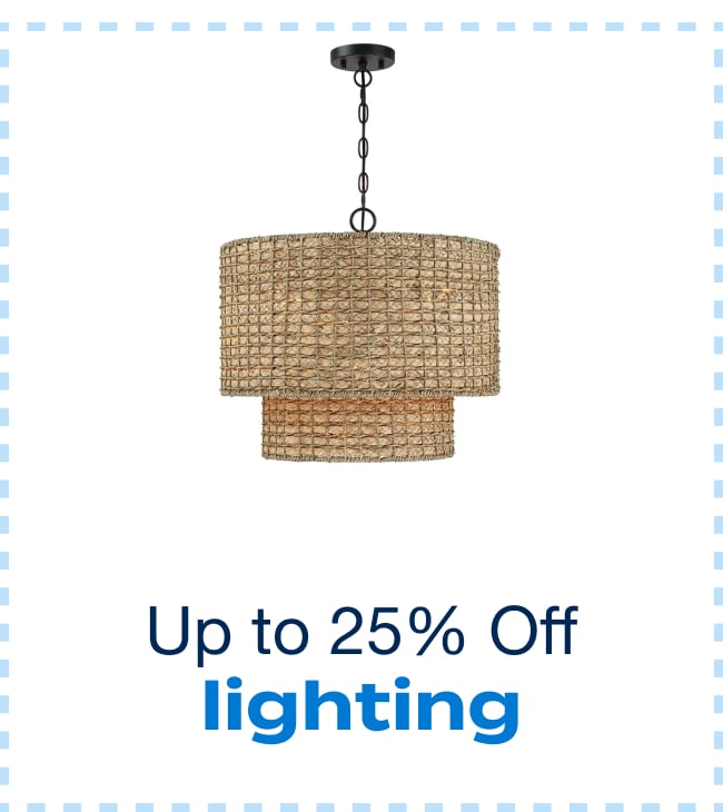 Up to 25% off Lighting - Shop Now!