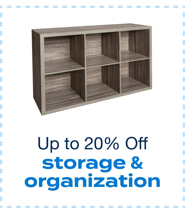 Up to 20% off Storage and Organization - Shop Now!