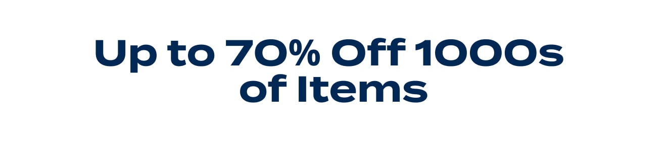 Up to 70% off 1000s of items - Shop Now!