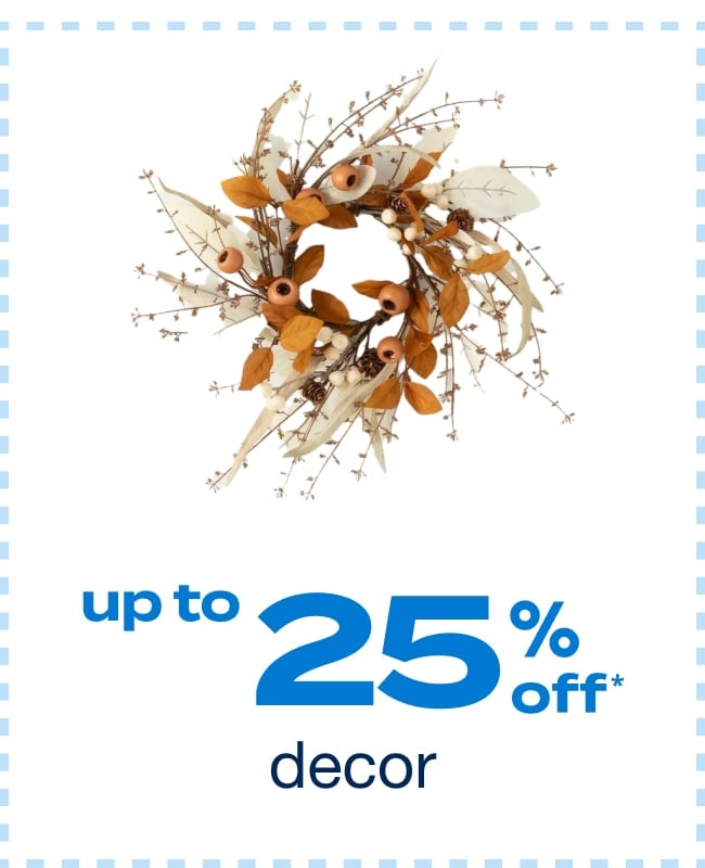 Up to 25% Off Decor