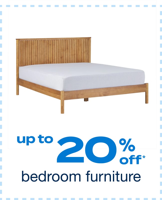 Up to 20% off Bedroom Furniture 