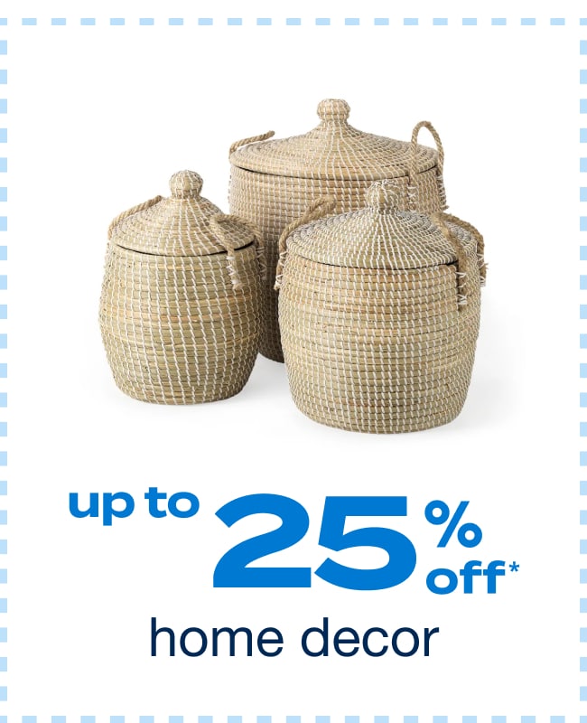 Up to 25% off Home Decor