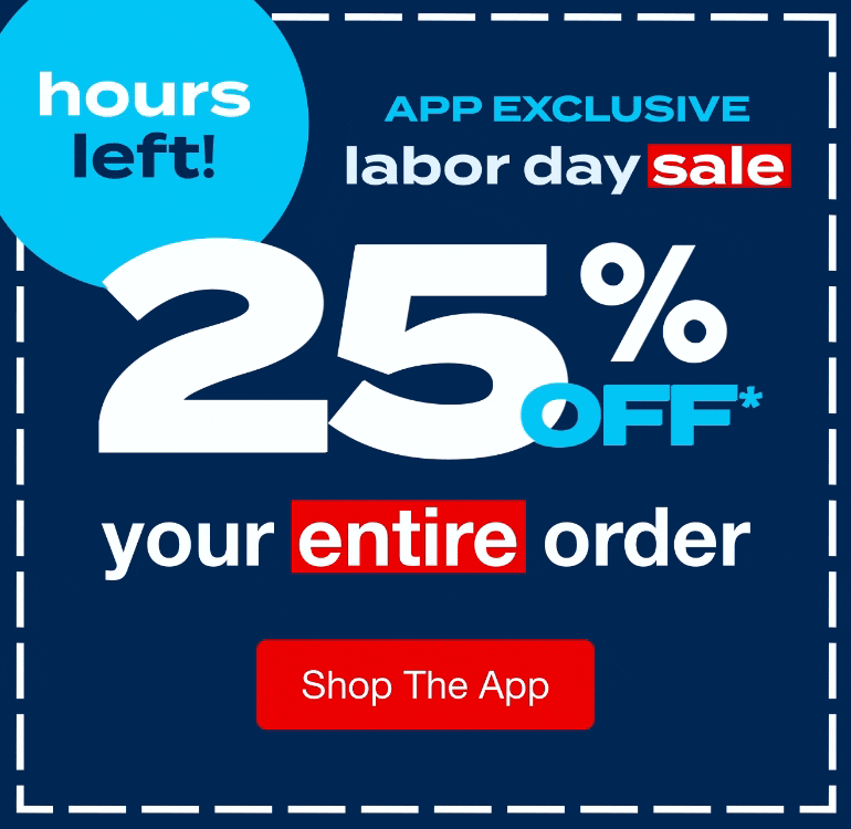 App Exclusive - 25% Off Your Entire Order - Shop the App!