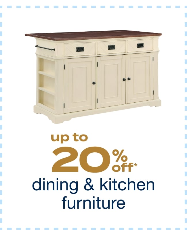 Up to 20% off Dining and Kitchen Furniture