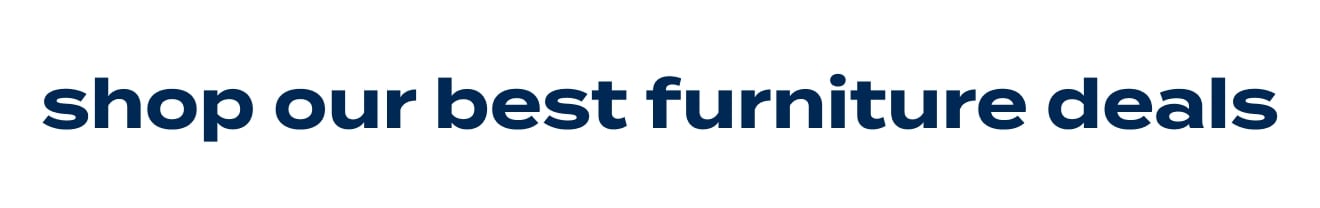 shop our best furniture deals
