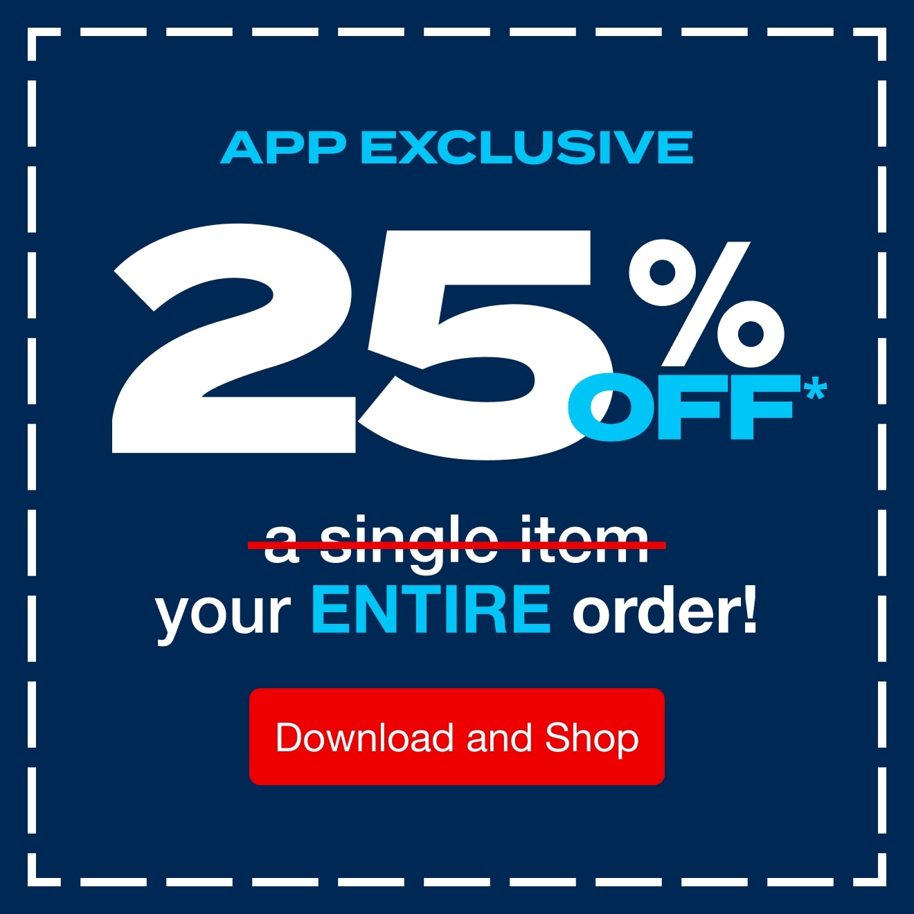 25% Off App Exclusive Download and Shop