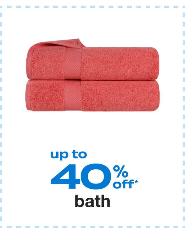 Up to 40% Off Bath