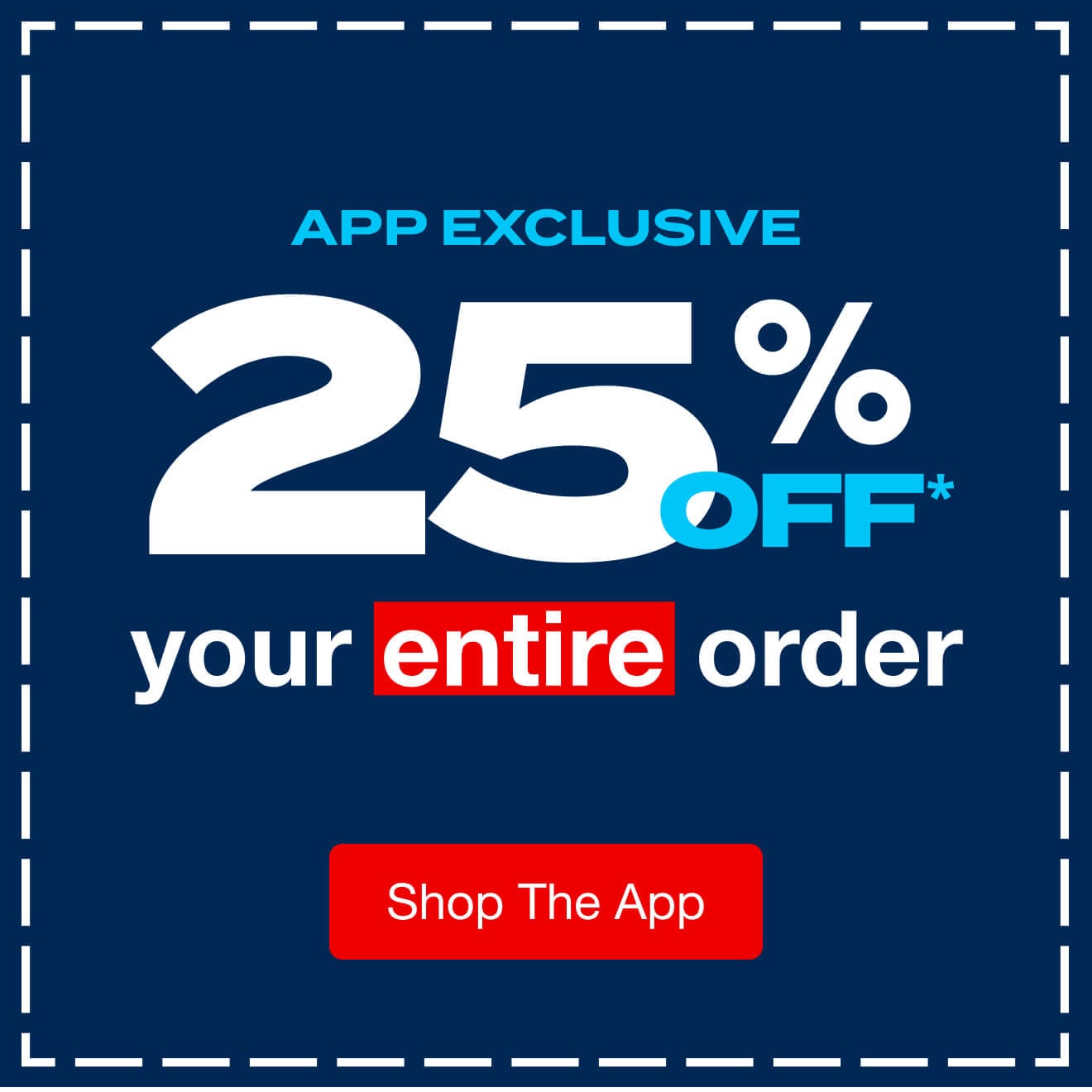 25% Off App Exclusive Activate and Shop