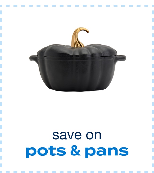 Save on Pots & Pans