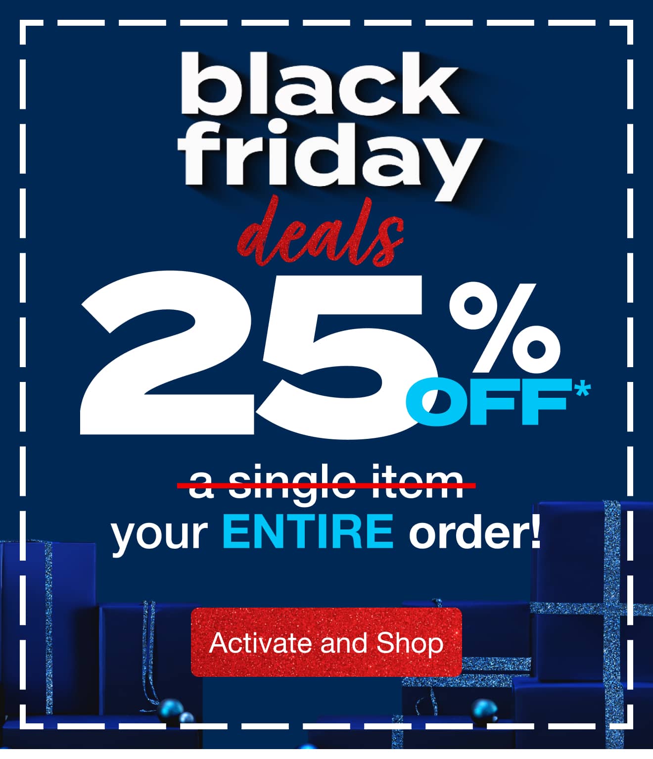 25% Off Entire Order