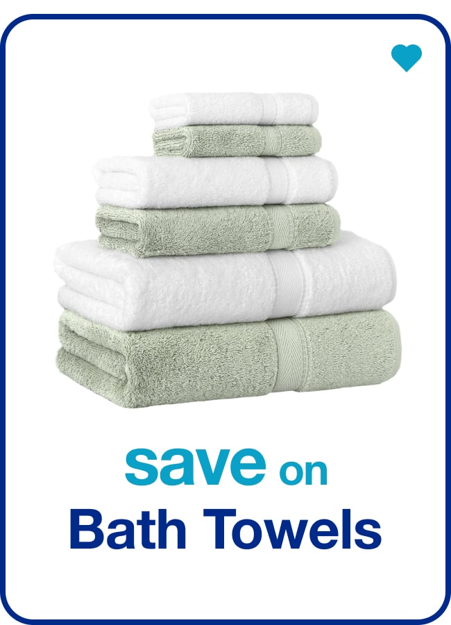 save on Bath Towels