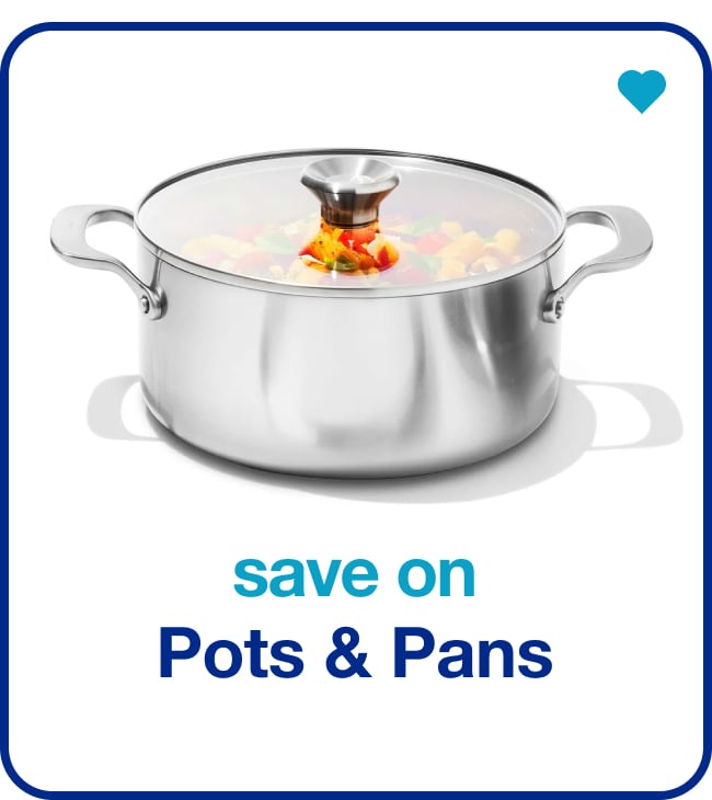 save on pots pans