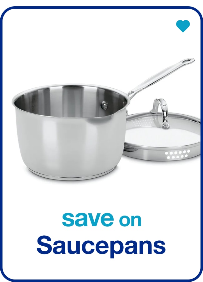 save on sauce pans