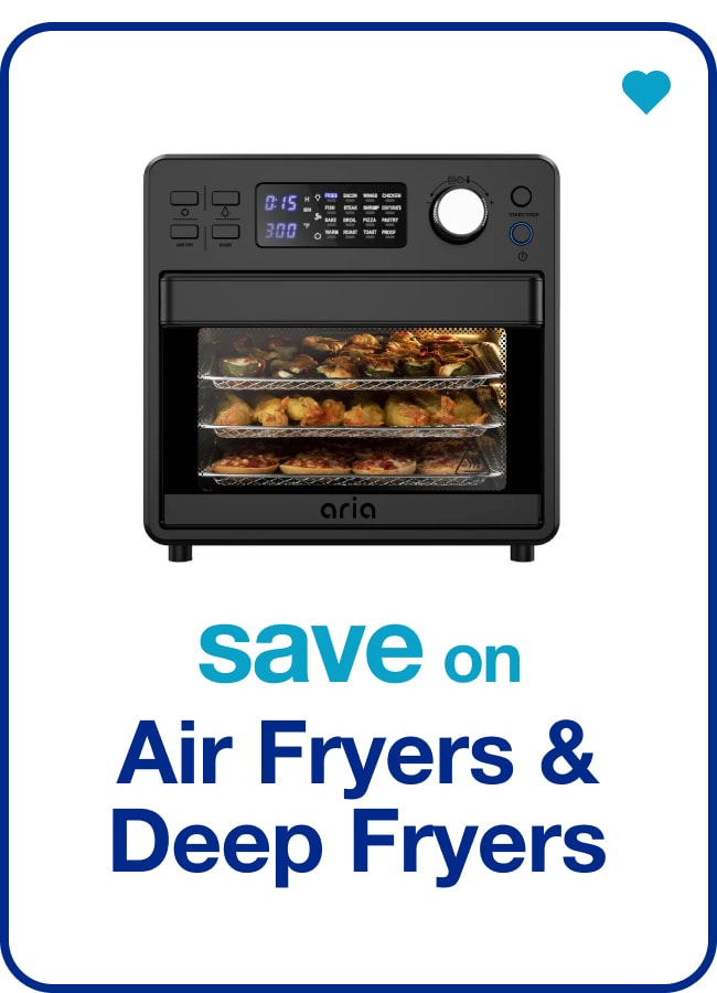 save on Air Fryers & Deep Fryers