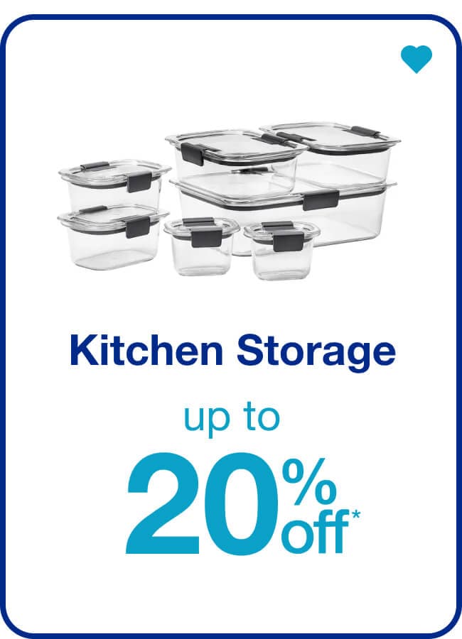Up to 20% Off* Kitchen Storage — Shop Now!