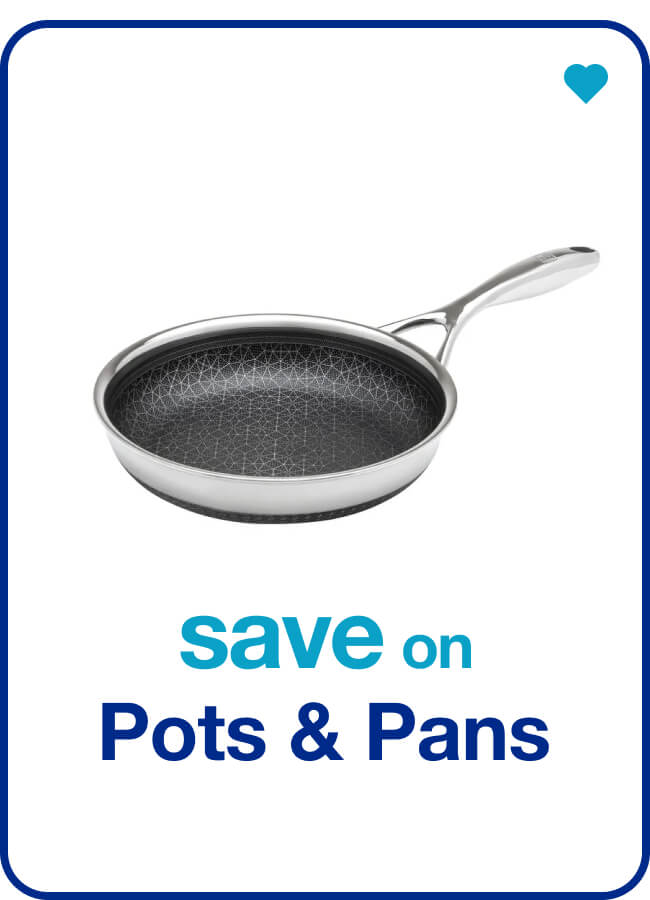 save on pots & pans