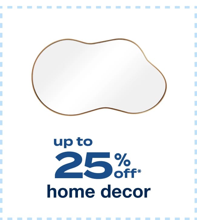 Up to 25% Off Home Decor