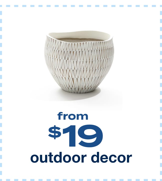 Outdoor Decor from $19