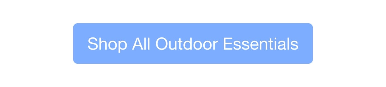 Shop all Outdoor Essentials