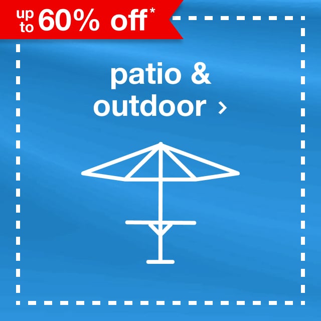 up to 60% off* patio & outdoor.