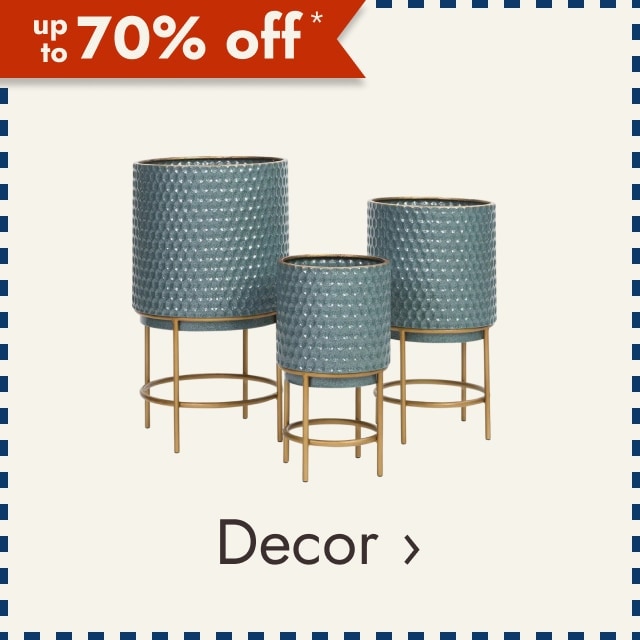 up to 70% off* Decor.