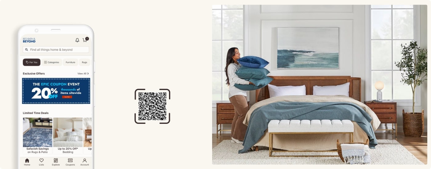Deals on the Go. Get more savings, inspiration, and exclusive coupons with the Bed Bath & Beyond app! Scan to Download.
