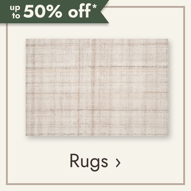 up to 50% off* Rugs.